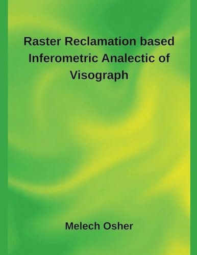 Raster Reclamation based Inferometric Analectic of Visograph