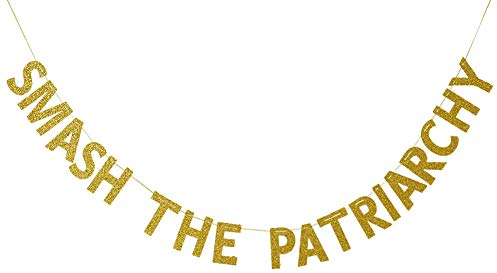 Smash The Patriarchy Banner, Girl Power Wimpelkette Schild Dekoration, Home Wall Decor - Gold Glitter