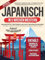 Japanisch in 5 Wochen Meistern: Eine innovative, strukturierte und leicht verständliche Methode, um schnell Japanisch zu lernen und erste Alltagsgespräche sicher zu führen. Perfekt für Anfänger!