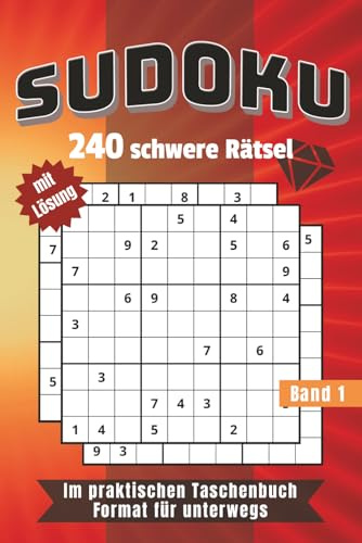 SUDOKU Buch für Erwachsene – 240 schwere Rätsel inklusive Lösungen: Perfekt für Fortgeschrittene & Profis | Logikrätsel zur geistigen Herausforderung