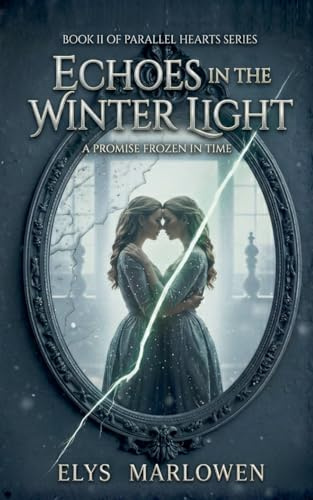 Echoes in the Winter Light (Parallel Hearts, Band 2)