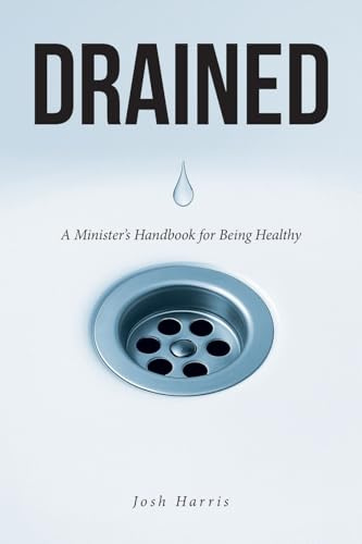 Drained: A Minister's Handbook for Being Healthy
