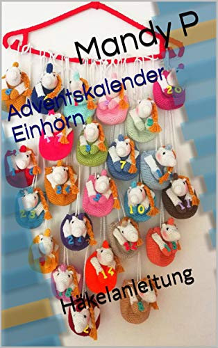 Adventskalender Einhorn: Häkelanleitung