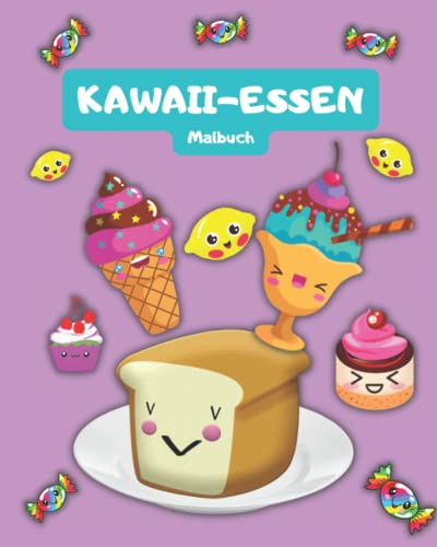KAWAII-ESSEN Malbuch: Schönes Lebensmittel-Malbuch für alle Altersgruppen, süße und entspannende Malseiten mit Kawaii-Essen und Trinken