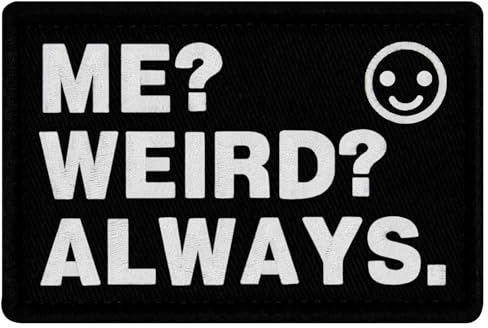 Me Weird Always Patch Embroidered Badge Applique Fastener Hook and Loop Emblem