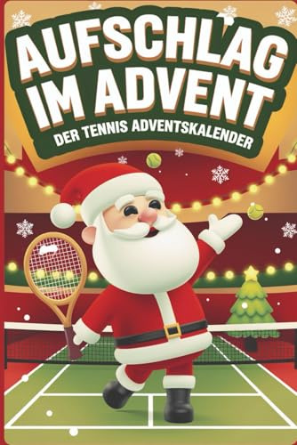 Aufschlag im Advent – Der große Tennis Adventskalender mit Quiz, Fakten & Rätseln