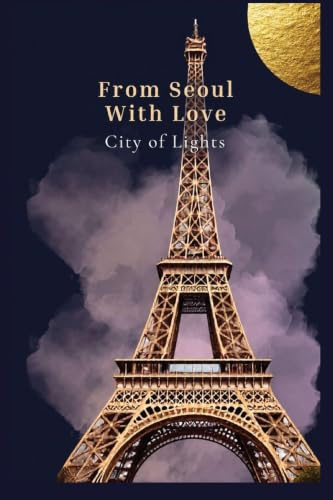From Seoul With Love Part Two City of Lights