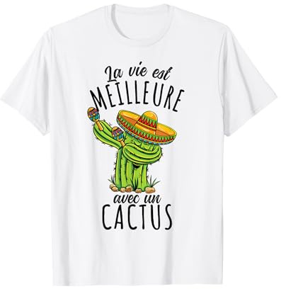 La Vie Est Meilleure Avec un Cactus T-Shirt