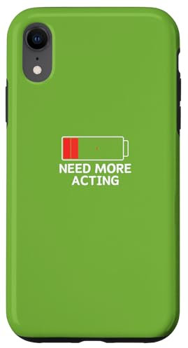 Need More Acting, Battery Low Case for iPhone XR
