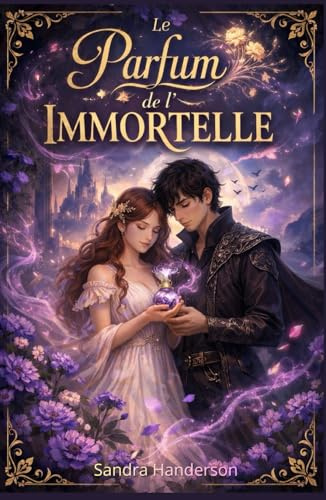 Le parfum de l'immortelle: Roman immersif et captivant pour adolescent et jeune adulte