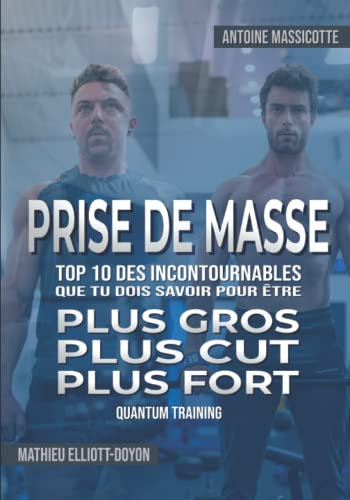 Prise de Masse: Les 10 incontournables pour devenir plus gros, plus cut et plus fort