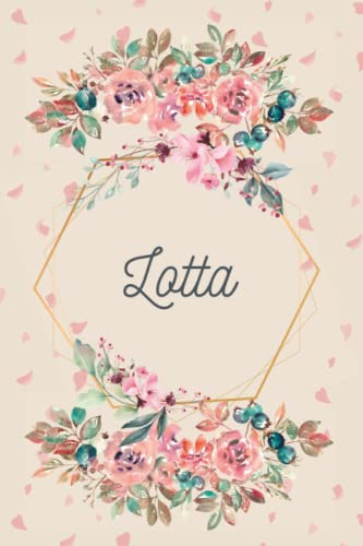 Lotta: Schönes Geschenk Notizbuch personalisiert mit Namen Lotta, perfektes Geburtstag für Mädchen und Frauen, liniertes Notizbuch mit rosa Blumen 6x9 Zoll,120 Seiten (German Edition)