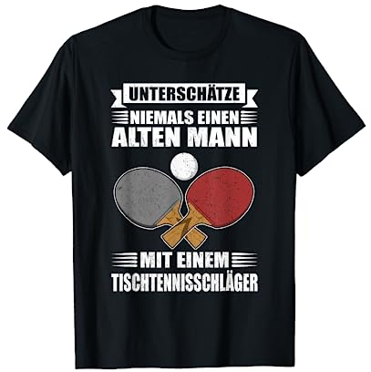 Unterschätze niemals einen alten Mann - Lustig Tischtennis T-Shirt