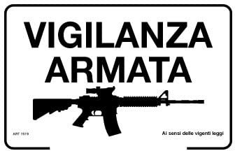 NEW CARTELLO SEGNALETICO - Vigilanza armata - Adesivo Extra Resistente, Pannello in Forex, Pannello In Alluminio (ADESIVO 30X42 CM)