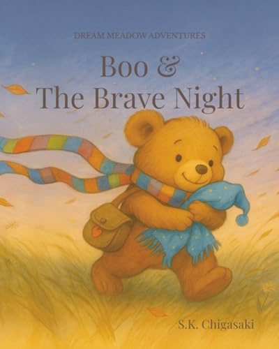 Boo & The Brave Night: A Gentle Bedtime Book for Toddlers about Bravery, Friendship & Cozy Hugs (Dream Meadow Adventures: Soothing Stories for Sleepy Little Ones)