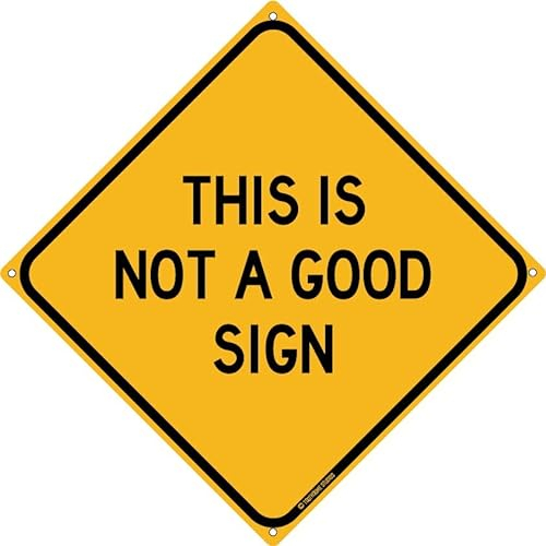 Lustiges Blechschild mit Aufschrift This Is Not A Good Sign, 30,5 x 30,5 cm
