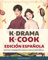 K-Drama K-Cook Edición Española: Aventuras culinarias con K-Dramas un libro de cocina coreana