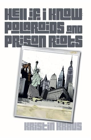 Hell If I Know: Polaroids and Prison Riots