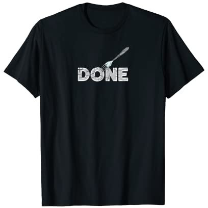 Funny Stick A Fork In It, It's Done Fork It Vintage Graphic T-Shirt
