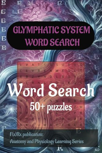 Glymphatic System Word Search Puzzle Book: Word Searches with Easy to Read Print For Education on Physiology, Health, Education, Nursing, or just for ... Anatomy and Physiology Learning Series)