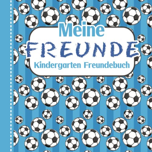 Meine Freunde - Kindergarten Freundebuch: Fussball - Für Jungen und Mödchen