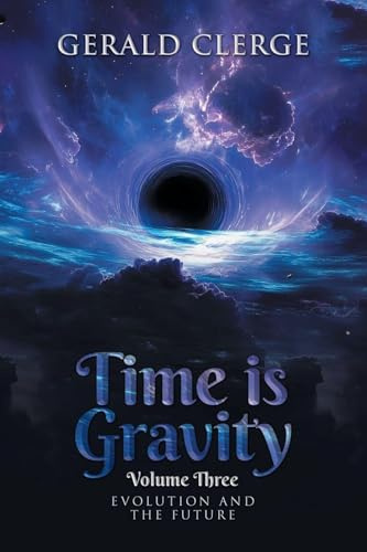 Time is Gravity: EVOLUTION AND THE FUTURE