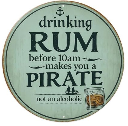 Funny Pirate Rum Sign,Drinking Rum Before 10am Makes You A Pirate Not An Alcoholic Retro Round Tin Metal Sign, Vintage Wall Decor for Home Bar, Cafe, Metal Poster 8x8 Inch