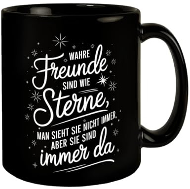 Wahre Freunde sind wie Sterne Tasse Lustige KaffeeTasse für beste Freunde - Spruch erinnert an treue Freundschaften