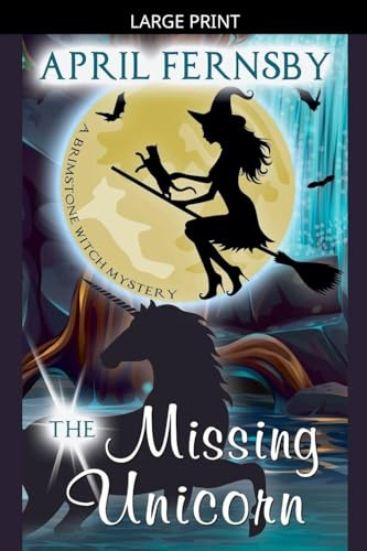 The Missing Unicorn (A Brimstone Witch Mystery, Band 12)