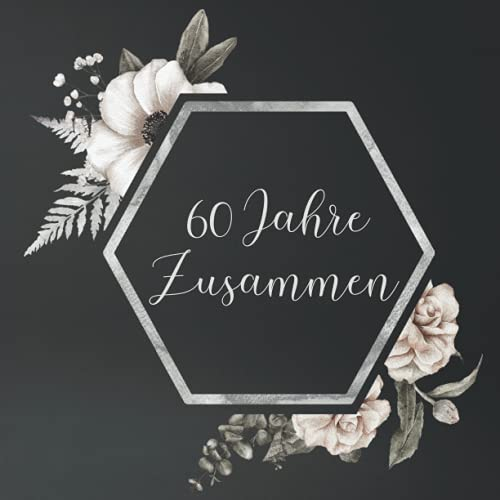 Diamantene Hochzeit Gästebuch zum 60. Hochzeitstag: Geschenke zur Diamanthochzeit. 60 Jahre. Dekoration. Diamantene Hochzeitsgeschenke. Deko Buch für Glückwünsche und Fotos der Gäste. Guest book
