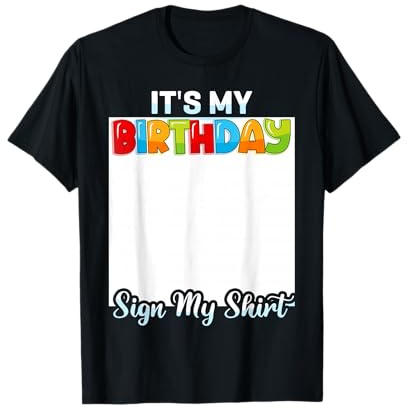 It's My Birthday Sign My Shirt, Sign Birthday Boy Girl Kids T-Shirt