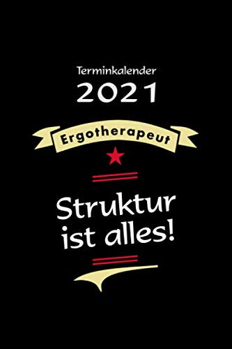 Terminkalender 2021 Ergotherapie und Ergotherapeuten - Termin Organizer, Planer, Schülerkalender, Wochenplaner mit lustigem Spruch: Terminplaner - 120 ... Ergotherapeut Zubehör, Ergotherapeut Merch