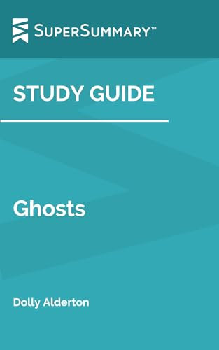 Study Guide: Ghosts by Dolly Alderton (SuperSummary)