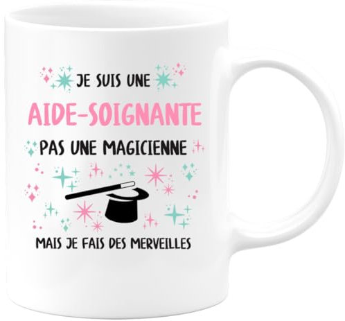 quotedazur - Mug Je Suis Une Aide-Soignante Pas Une Magicienne Mais Je Fais Des Merveilles - Blanc/Céramique