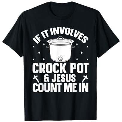 Cooking with Crockpot Quote for a Crock Pot lover T-Shirt
