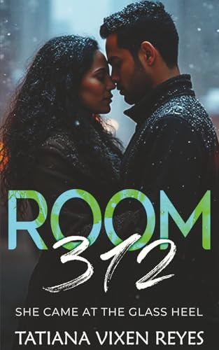 Room 312 (She Came at the Glass Heel, Band 2)