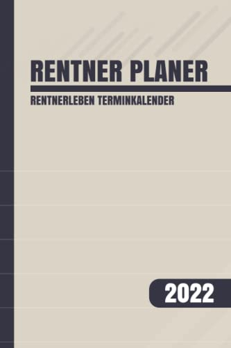 Rentner Planer 2022 - Terminkalender: Schicker Jahresplaner und Terminplaner Rentner 2022 / Wochenansicht mit Großer Schrift / Rentnerkalender für ... / Allerbeste Oma und Allerbester Opa Geschenk