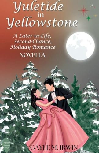 Yuletide in Yellowstone (National Park Romance, Band 1)