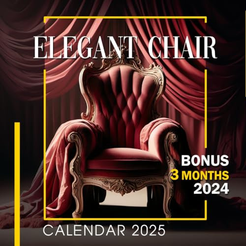 Elegant Chair Calendar 2025: 15 Months From Oct 2024 to December 2025 for Organizing & Planning Giftable Perfect Gift for Birthday, All Holiday