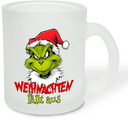 True Statements Geschenk für Glühwein-Fans: Glastasse „Weihnachten fällt aus“ mit Weihnachtsgrinch-Motiv - Geschenkidee zur Adventszeit | Weihnachtszeit - Glastasse Satiniert, ca. 300ml