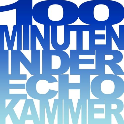 100 Minuten in der Echokammer