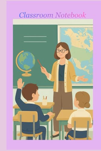 Classroom Notebook: Perfect Notebook for Students and Teachers · School Notes · Writing Journal · Classroom Activities · Study Planner · Back to School Supplies