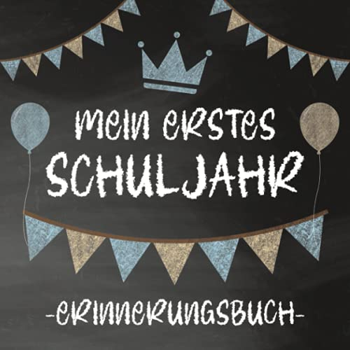 Mein erstes Schuljahr - Erinnerungsalbum: Gästebuch zum Schulstart. Erinnerungen an meine Einschulung. Tolles Geschenkbuch zum Schulanfang. Einschulungsgeschenk.