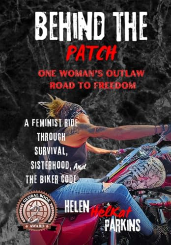 Behind the Patch: One Woman's Outlaw Road to Freedom