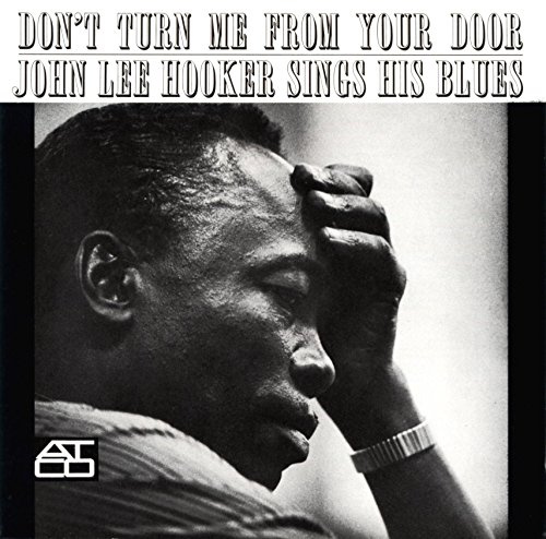 Don't Turn Me From Your Door: John Lee Hooker Sings His Blues