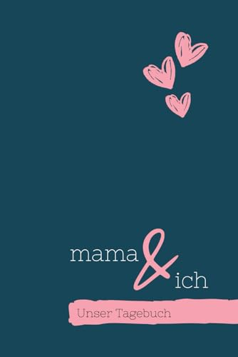 mama & ich - Unser Tagebuch mit Fotoerinnerungen: Liebevolles Mutter-Tochter-Journal für eine intakte Beziehung, geführte Fragen