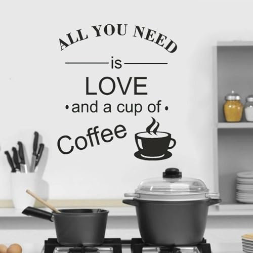 WEITAOSM Kreativer Wandaufkleber mit Zitat „All You Need Is Love And A Cup Coffee“ für Wohnzimmer, Küche, Café, dekorative Kunst, Vinyl-Aufkleber