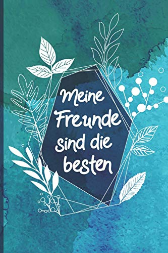 Meine Freunde Sind Die Besten: Freundebuch für Erwachsene Lustig als Erinnerungsalbung oder Abschied