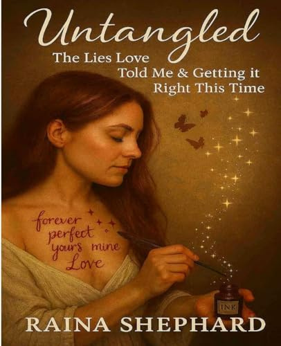 Untangled: The Lies Love Told Me & Getting it Right This Time