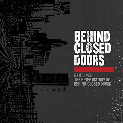 Exit Lines: The Brief History Of Behind Closed [VINYL]